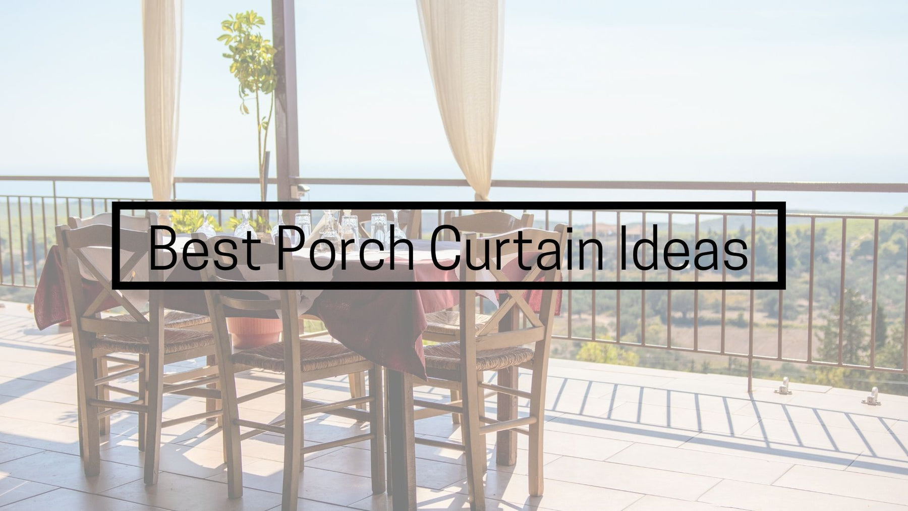 Balcony - Best Porch Curtain Ideas